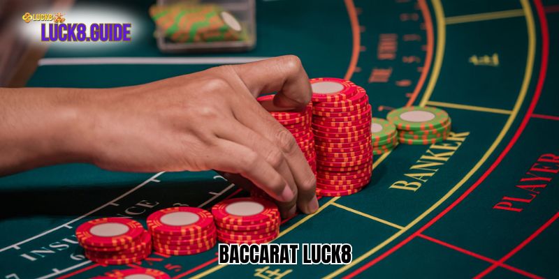 Game Baccarat Luck8 - Trò Chơi Uy Tín Thu Hút Bậc Nhất 2025 