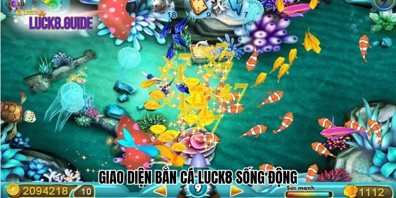 giao dien ban ca luck8 song dong Giao diện bắn cá Luck8 sống động