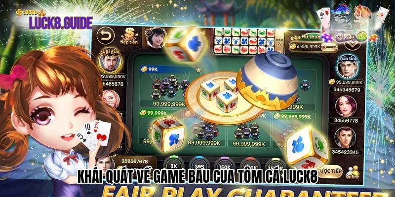 khai quat ve game bau cua tom ca luck8 Khái quát về game bầu cua tôm cá Luck8