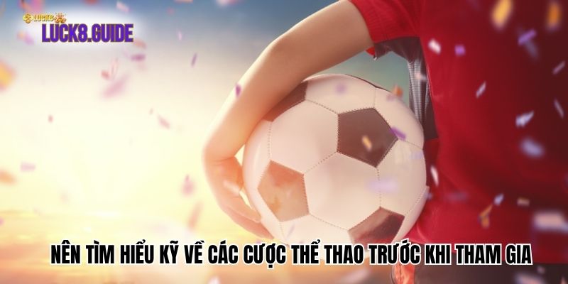 lay mang bong (2) Nên tìm hiểu kỹ về các cược thể thao trước khi tham gia