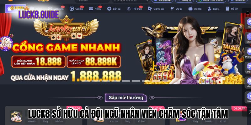 Luck8 sở hữu cả đội ngũ nhân viên chăm sóc tận tâm