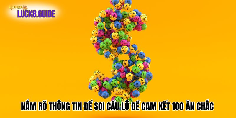 nam ro thong tin de soi cau lo de cam ket 100 an chac Nắm rõ thông tin để soi cầu lô đề cam kết 100 ăn chắc