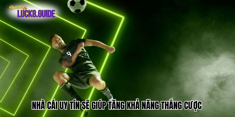 nha cai uy tin se giup tang kha nang thang cuoc Nhà cái uy tín sẽ giúp tăng khả năng thắng cược với Tỷ lệ kèo 2 in 1 của bạn