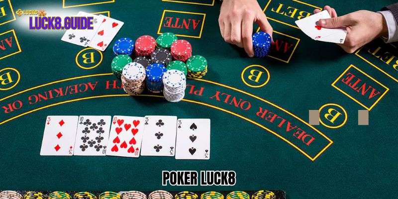 Poker Luck8 Hấp Dẫn Top 1 Cho Thành Viên Mới Bắt Đầu