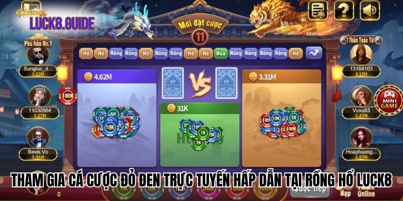 tham gia ca cuoc rong ho luck8 Tham gia cá cược đỏ đen trực tuyến hấp dẫn tại Rồng Hổ Luck8