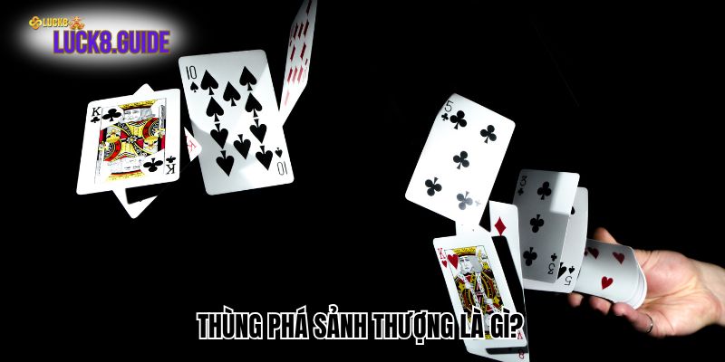 thung pha sanh thuong la gi Thùng phá sảnh thượng là gì?