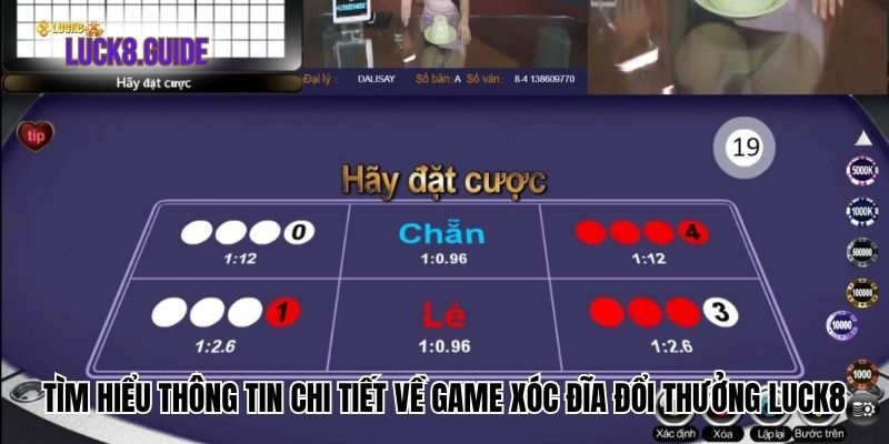 tim hieu ve game xoc dia doi thuong luck8 Tìm hiểu thông tin chi tiết về game xóc đĩa đổi thưởng Luck8
