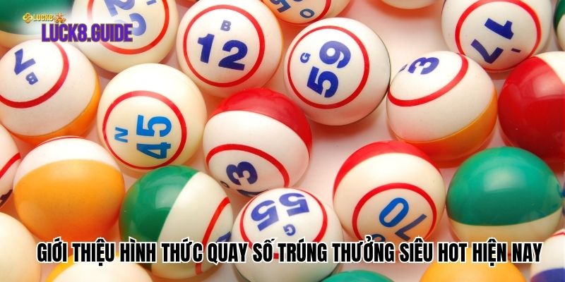 xo so mien trung (2) Giới thiệu hình thức quay số trúng thưởng siêu hot hiện nay - XMST