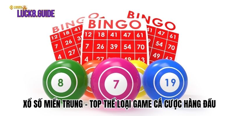 Xổ Số Miền Trung - Top Thể Loại Game Cá Cược Hàng Đầu