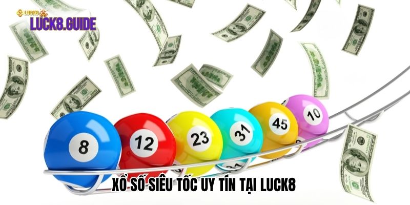 xo so sieu toc uy tin tai luck8 Xổ số siêu tốc uy tín tại Luck8