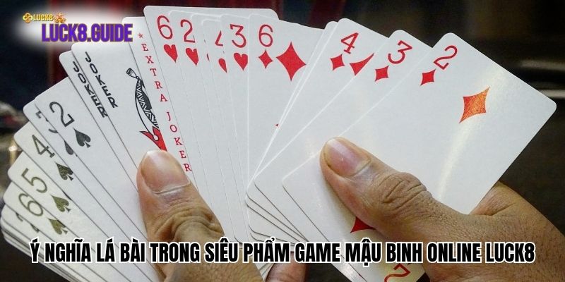 y nghia la bai trong game mau binh online luck8 Ý nghĩa lá bài trong siêu phẩm game Mậu Binh online Luck8