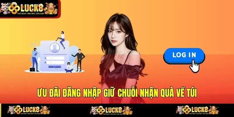 uu dai dang nhap giu chuoi nhan qua ve tui Ưu đãi đăng nhập giữ chuỗi nhận quà về túi